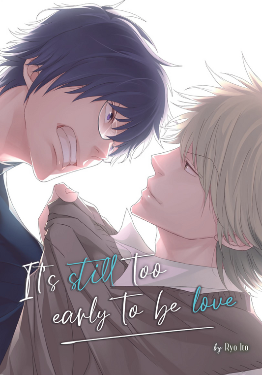 It’s Still Too Early to be Love Vol. 1  [BACK-ORDER]