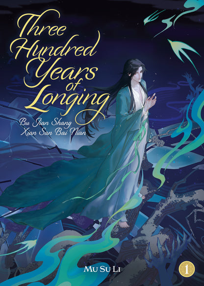 Three Hundred Years of Longing: Bu Jian Shang Xian San Bai Nian (Novel) Vol. 4
